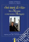 «Sei mesi di vita». Ma la Madonna è intervenuta a Medjugorje libro