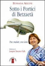 Sotto i portici di Betzaetà. Tra i malati, con Gesù libro