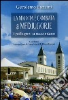 «La mia vita è cambiata a Medjugorje». I pellegrini si raccontano libro di Fazzini Gerolamo