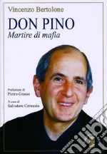 Don Pino. Martire di mafia libro