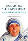 Una matita nelle mani di Dio. Vita & santità di Madre Teresa libro di Caniato Riccardo