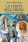 La verità dell'amore. Dalla Trinità alla famiglia libro