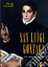 San Luigi Gonzaga. Un ritratto in piedi. Nuova ediz. libro di Paganella Manlio