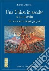 Una Chiesa in ascolto & in uscita. Per una nuova evangelizzazione libro di Antonelli Ennio