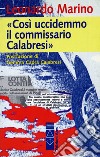 Così uccidemmo il commissario Calabresi libro di Marino Leonardo