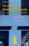 La piccola tenda azzurra che i prigionieri chiamano cielo. Anni di piombo, carcere, ricerca d'identità libro