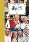 Storia dei papi del Novecento. Da Leone XIII a papa Francesco libro