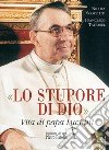 Lo stupore di Dio. Vita di papa Luciani. Nuova ediz. libro di Scopelliti Nicola Taffarel Francesco