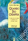 Quando Dio chiama. 12 storie di conversione da sant'Agostino a Madre Teresa libro di Grifone Joseph