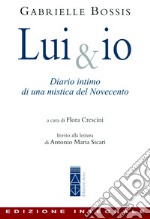 Lui & io. Diario intimo di una mistica del Novecento