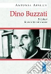 Dino Buzzati. Bricoleur & cronista visionario libro di Arslan Antonia