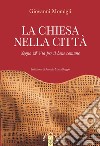 La Chiesa nella città. Segno & Via per il bene comune libro