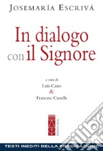 In dialogo con il Signore. Testi inediti della predicazione