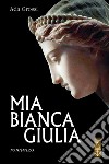 Mia bianca Giulia libro