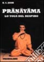 Pranayama. Lo yoga del respiro libro