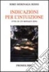 Indicazioni per l'intuizione. Vita di un monaco Zen libro