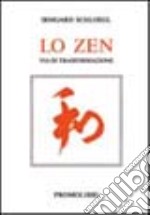 Lo zen: via di trasformazione libro