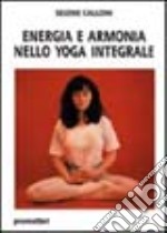 Energia e armonia nello yoga integrale libro