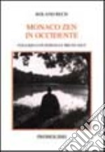 Monaco zen in Occidente. Colloqui con Romana e Bruno Solt libro