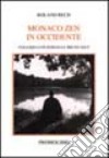 Monaco zen in Occidente. Colloqui con Romana e Bruno Solt libro