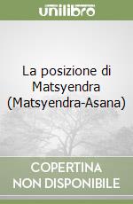 La posizione di Matsyendra (Matsyendra-Asana) libro