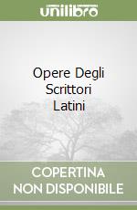 Opere Degli Scrittori Latini libro