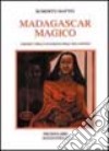 Madagascar magico. I segreti della sciamana dell'isola rossa libro