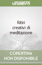 Ritiri creativi di meditazione libro
