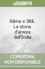 Râma e Sîtâ. La storia d'amore dell'India libro