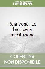 Râja-yoga. Le basi della meditazione libro