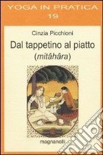 Dal tappetino al piatto (mitâhâra) libro