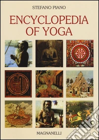 Encyclopedia of yoga. Ediz. illustrata libro