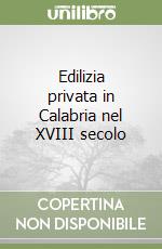 Edilizia privata in Calabria nel XVIII secolo libro