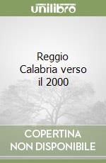 Reggio Calabria verso il 2000 libro