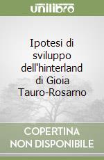 Ipotesi di sviluppo dell'hinterland di Gioia Tauro-Rosarno libro