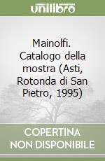 Mainolfi. Catalogo della mostra (Asti, Rotonda di San Pietro, 1995) libro