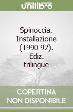 Spinoccia. Installazione (1990-92). Ediz. trilingue