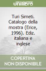 Turi Simeti. Catalogo della mostra (Erice, 1996). Ediz. italiana e inglese libro