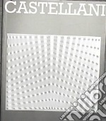 Castellani. Catalogo della mostra (Pistoia, palazzo Fabroni, 1996). Ediz. italiana e inglese