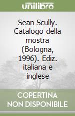 Sean Scully. Catalogo della mostra (Bologna, 1996). Ediz. italiana e inglese