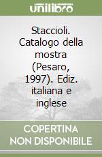 Staccioli. Catalogo della mostra (Pesaro, 1997). Ediz. italiana e inglese libro