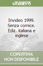 Invideo 1999. Senza cornice. Ediz. italiana e inglese libro