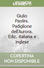 Giulio Paolini. Padiglione dell'Aurora. Ediz. italiana e inglese libro