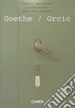 Konstantin Grcic. Goethe. Oggetti quotidiani. Catalogo della mostra (Roma, 21 novembre 2000-29 gennaio 2001). Ediz. italiana, inglese e tedesca libro