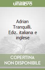 Adrian Tranquilli. Ediz. italiana e inglese libro