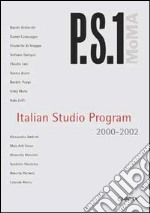 P.S.1. Italian studio program 2000-2002. Ediz. italiana e inglese libro