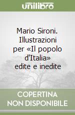 Mario Sironi. Illustrazioni per «Il popolo d'Italia» edite e inedite libro