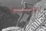 Antonio Catellani. A piedi nudi. Ediz. italiana e inglese libro