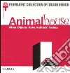 Animalhouse. When objects have animals' names. Catalogo della mostra (Milan, 10 May-8 September 2002) libro