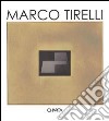 Marco Tirelli. Ediz. italiana e inglese libro